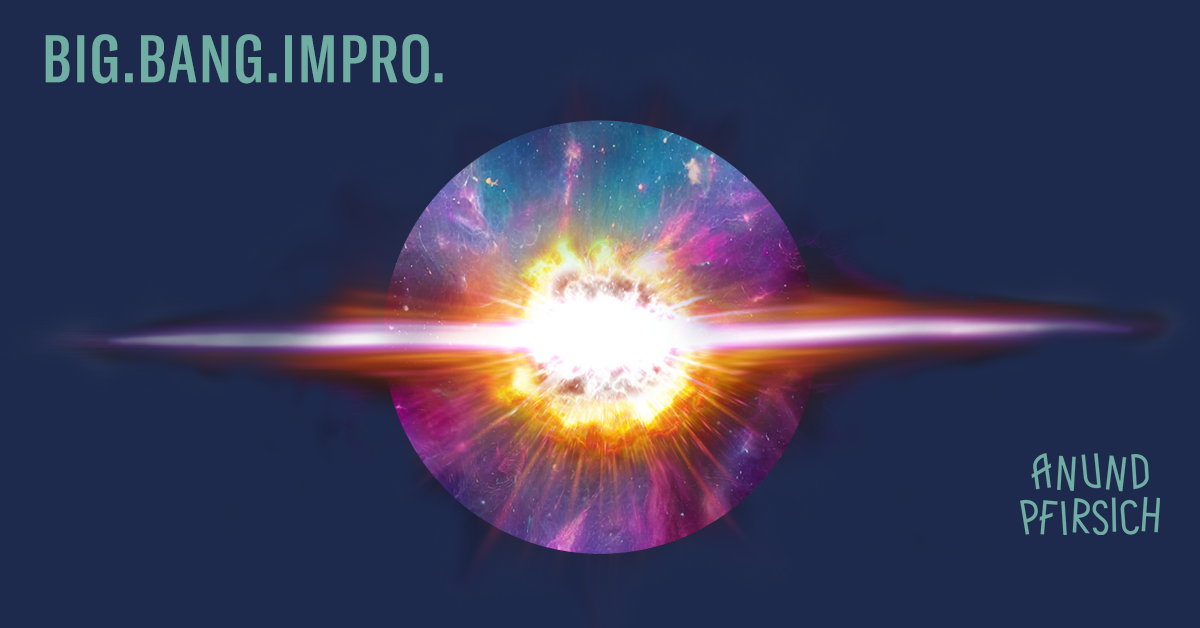 BIG. BANG. IMPRO.